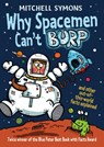 Why Spacemen Can't Burp... - Mitchell Symons - 9781849415514