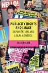 Publicity Rights and Image - Gillian Black - 9781849460545