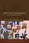Travels of the Criminal Question - Dario Melossi ; Maximo Sozzo ; Richard Sparks - 9781849460767