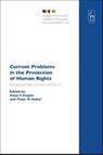 Current Problems in the Protection of Human Rights - Katja S Ziegler ; Professor Dr Peter M Huber - 9781849461245