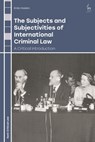 The Subjects and Subjectivities of International Criminal Law - Emily (Kent Law School Haslam - 9781849467292