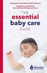 The Essential Baby Care Guide - Robert Winston ; Rebecca Chicot ; Diana Hill - 9781849496919