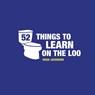 52 Things to Learn on the Loo - Hugh Jassburn - 9781849537841
