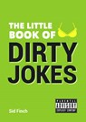 The Little Book of Dirty Jokes - Sid Finch - 9781849537858