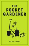 The Pocket Gardener - Felicity Hart - 9781849538022