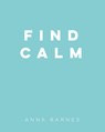 Find Calm - Anna Barnes - 9781849539869