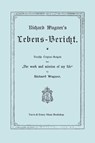 Richard Wagner's Lebens-Bericht. Deutsche Original-Ausgabe Von the Work and Mission of My Life by Richard Wagner. Facsimile of 1884 Edition, in German - Richard (Princeton Ma) Wagner - 9781849550871