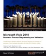Microsoft Visio 2010 Business Process Diagramming and Validation - David John Parker - 9781849680141
