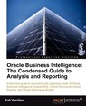 Oracle Business Intelligence : The Condensed Guide to Analysis and Reporting - Yuli Vasiliev - 9781849681186