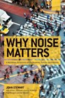 Why Noise Matters - John (Chair Stewart ; Francis McManus ; Nigel Rodgers ; Val Weedon - 9781849712576
