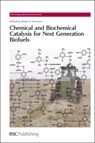 Chemical and Biochemical Catalysis for Next Generation Biofuels - Blake A (Sandia National Laboratories Simmons - 9781849730303