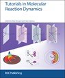 Tutorials in Molecular Reaction Dynamics - Mark (University of Oxford Brouard ; Claire (University of Oxford Vallance - 9781849735308