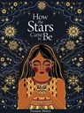 How the Stars Came to Be - Poonam Mistry - 9781849767880