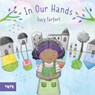 In Our Hands - Lucy Farfort - 9781849768146