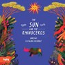 The Sun and the Rhinoceros - Ndalu de Almeida - 9781849769198
