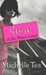 Rose of No Man's Land - Michelle Tea - 9781849822084
