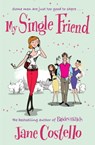 My Single Friend - Jane Costello - 9781849832694