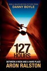 127 Hours - Aron Ralston - 9781849833905