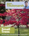 Alan Titchmarsh How to Garden: Small Trees - Alan Titchmarsh - 9781849902205