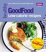 Good Food: Low-calorie Recipes - Good Food Guides - 9781849906852