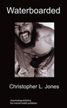 Waterboarded - JONES,  Christopher L - 9781849914673