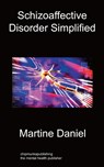 Schizoaffective Disorder Simplified - Martine Daniel - 9781849915120