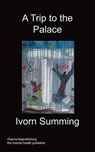 A Trip to the Palace - SUMMING,  Ivorn - 9781849916622