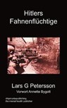 Hitlers Fahnenfluchtige - PETERSSON,  Lars G - 9781849917957