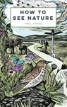 How to See Nature - Paul Evans - 9781849945813