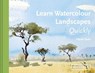 Learn Watercolour Landscapes Quickly - Hazel Soan - 9781849945936