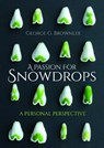 A Passion for Snowdrops - George G. Brownlee - 9781849954938
