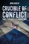 Crucible of Conflict - John Sadler - 9781849955423