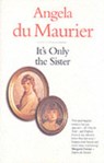 It's Only the Sister - Angela Du Maurier - 9781850221784