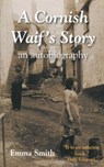 A Cornish Waif's Story - Emma Smith - 9781850222347