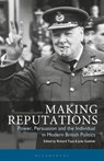 Making Reputations - RICHARD (UNIVERSITY OF EXETER,  UK) Toye ; Julie (Sheffield University, UK) Gottlieb - 9781850438410