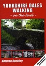 Yorkshire Dales Walking on the Level - Norman Buckley - 9781850589167