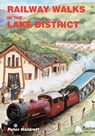 Railway Walks in the Lake District - Peter Naldrett - 9781850589914