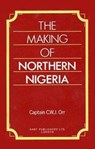 The Making of Northern Nigeria - Charles Orr - 9781850771388