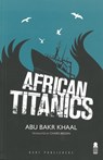 African Titanics - Abu Bakr Hamid Khaal - 9781850772736