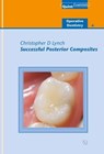 Successful Posterior Composites - Christopher D. Lynch - 9781850973201
