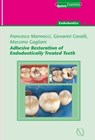 Adhesive Restoration of Endodontically Treated Teeth - Francesco Mannocci ; Massimo Gagliani ; Giovanni Cavalli - 9781850973218