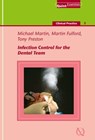 Infection Control for the Dental Team - Michael V. Martin ; Martin R. Fulford ; Antony J. Preston - 9781850973225