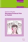 Managing Orofacial Pain in Practice - Eamonn Murphy - 9781850973287