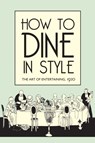 How to Dine in Style - J. Rey - 9781851240869