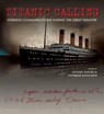 Titanic Calling - Michael (Bodleian Library) Hughes ; Katherine Bosworth - 9781851243778