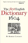 The First English Dictionary 1604 - Robert Cawdrey - 9781851243884