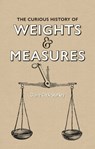 The Curious History of Weights & Measures - Claire Cock-Starkey - 9781851245796