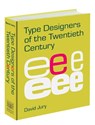 Type Designers of the Twentieth Century - David Jury - 9781851245819
