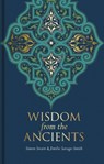 Wisdom from the Ancients - Emilie Savage-Smith ; Simon Swain - 9781851246144