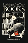 Looking After Your Books - Francesca Galligan - 9781851246274